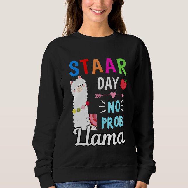 Funny Test Day STAAR Day No Problem Llama Teacher  Sweatshirt (Front)