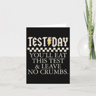 Funny Test Day Teachers Youll Eat This Test Left N Card