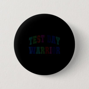Funny test day warrior testing teacher mode on 6 cm round badge