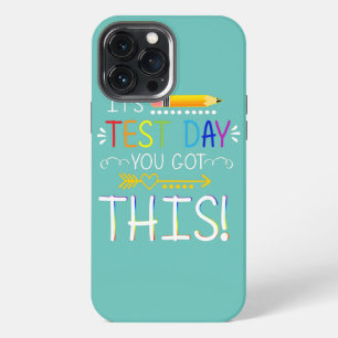 Funny Testing Day It's Test Day You Got This iPhone 13 Pro Max Case