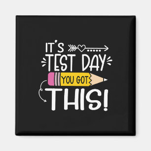 Funny Testing Day It's Test Day You Got This Teach Magnet