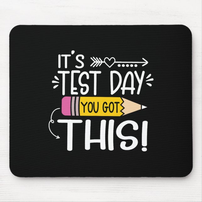 Funny Testing Day It's Test Day You Got This Teach Mouse Pad (Front)