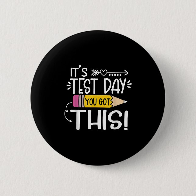 Funny Testing Day Its Test Day You Got This Teache 6 Cm Round Badge (Front)