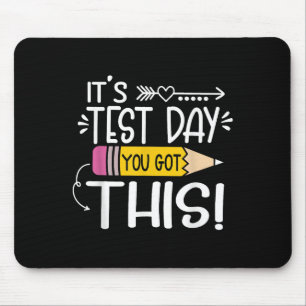 Funny Testing Day Its Test Day You Got This Teache Mouse Pad