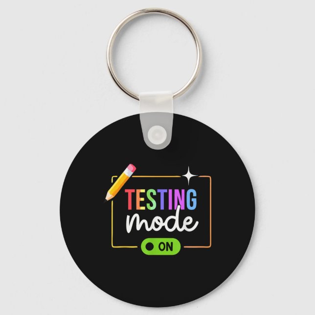Funny Testing Mode On Motivational Test Day For Te Key Ring (Front)