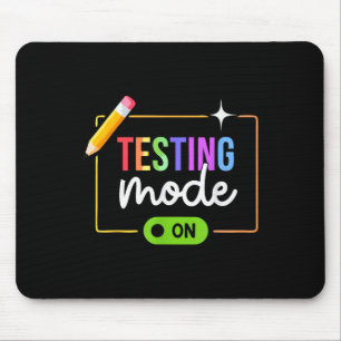 Funny Testing Mode On Motivational Test Day For Te Mouse Pad
