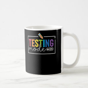 Funny Testing Mode on Testing Day Motivational Coffee Mug