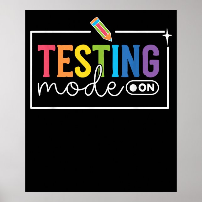 Funny Testing Mode on Testing Day Motivational Poster (Front)