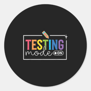 Funny Testing Mode On Testing Day Motivational Tea Classic Round Sticker