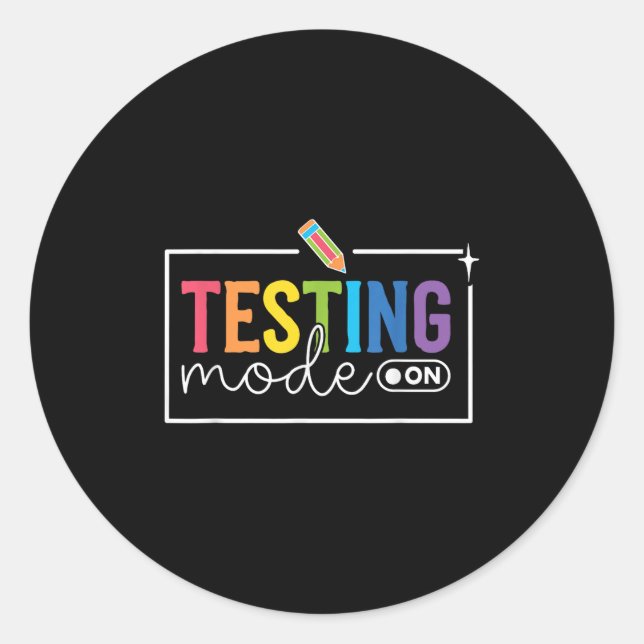 Funny Testing Mode On Testing Day Motivational Tea Classic Round Sticker (Front)