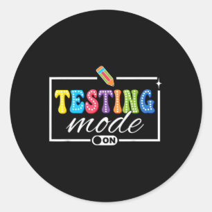Funny Testing Mode On Testing Day Motivational Tea Classic Round Sticker