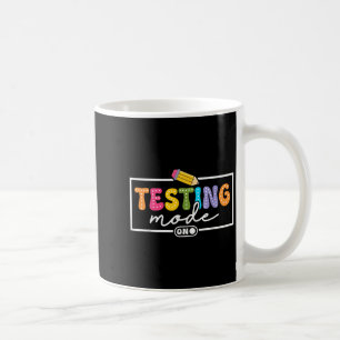 Funny Testing Mode On Testing Day Motivational Tea Coffee Mug