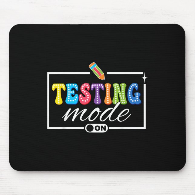 Funny Testing Mode On Testing Day Motivational Tea Mouse Pad (Front)