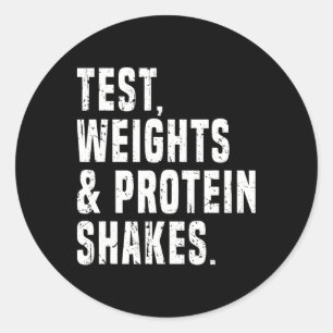 Funny Testosterone Test Steroid Humor Bodybuilding Classic Round Sticker