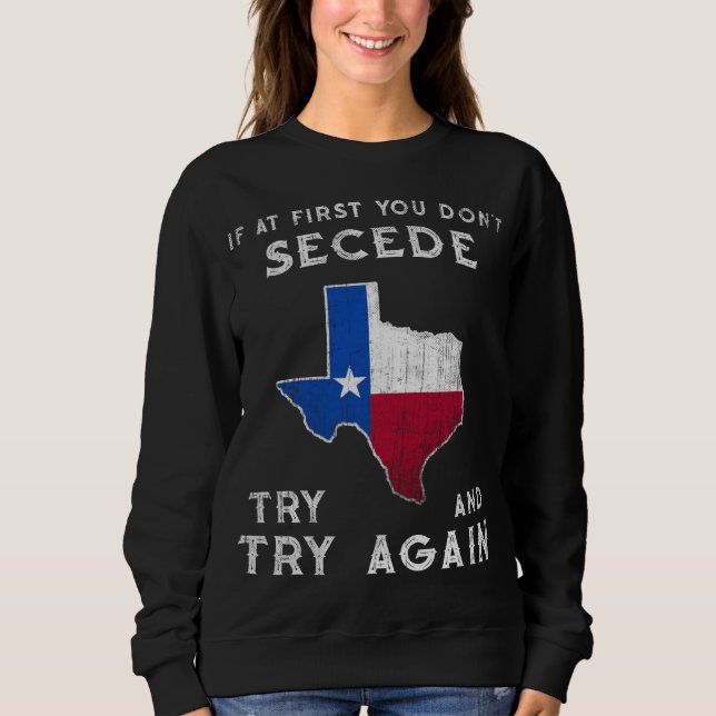 Funny Texas Flag Proud Motivating Texan Texit Team Sweatshirt (Front)