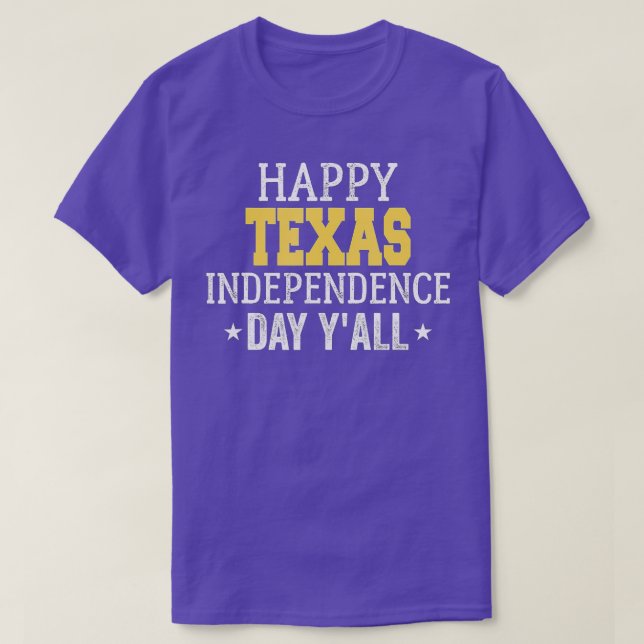 Funny Texas Quote Independence Day Cool For Texan  T-Shirt (Design Front)