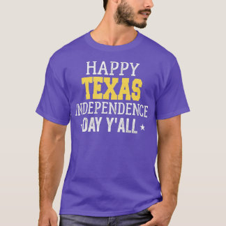 Funny Texas Quote Independence Day Cool For Texan  T-Shirt