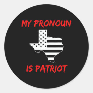 Funny Texas Republican My Pronoun Is Patriot Conse Classic Round Sticker
