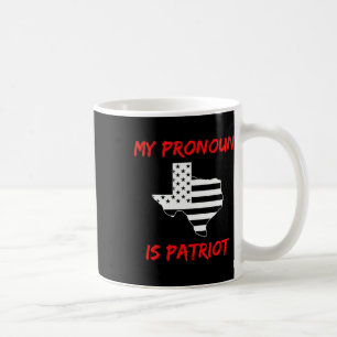 Funny Texas Republican My Pronoun Is Patriot Conse Coffee Mug