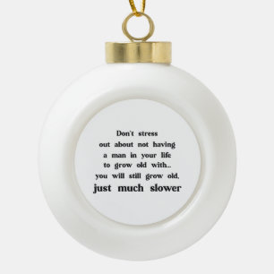Funny text about women and men. ceramic ball christmas ornament