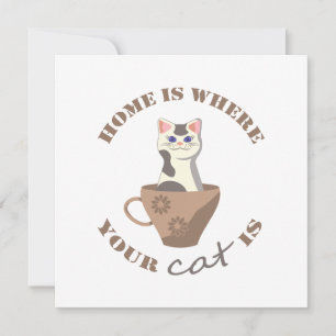 Funny text Home is where your cat is in cup Card
