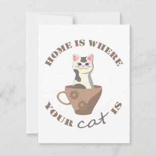 Funny text Home is where your cat is in cup Card
