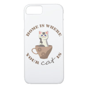 Funny text Home is where your cat is in cup iPhone 8/7 Case