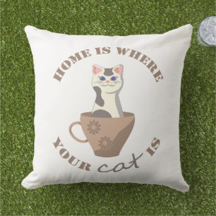 Funny text Home is where your cat is in cup Cushion