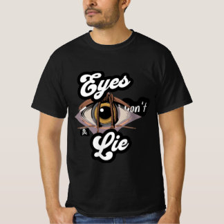 funny text men tshirt design of eyes don't lie