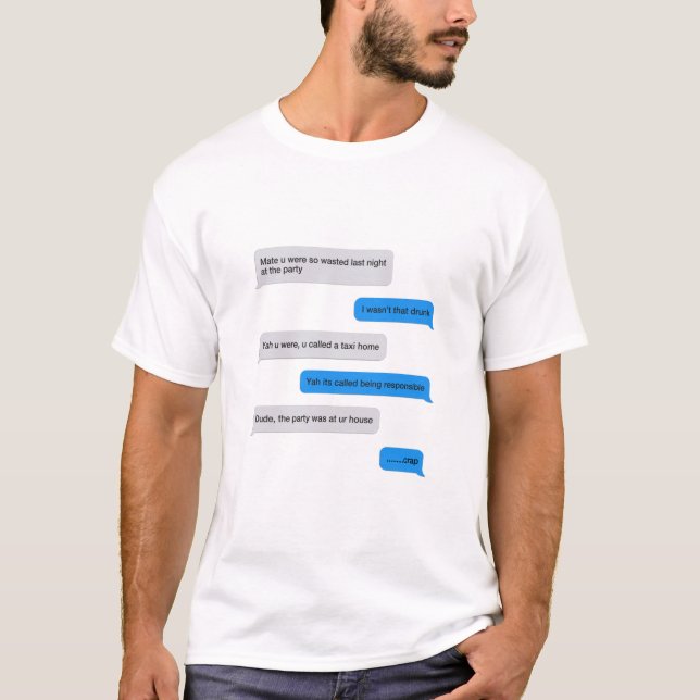 Funny text message T-Shirt (Front)