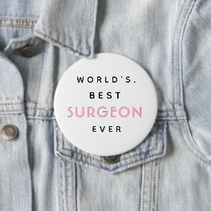 Funny Text   World's Best Surgeon Ever   Gift  10 Cm Round Badge