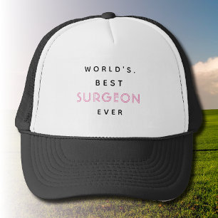 Funny Text   World's Best Surgeon Ever   Gift  Trucker Hat