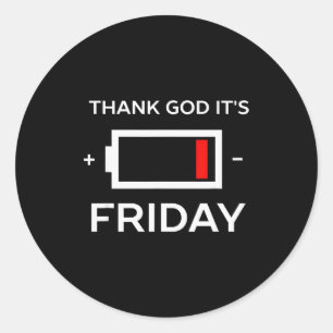 Funny Tgif Friday Low Battery  Classic Round Sticker