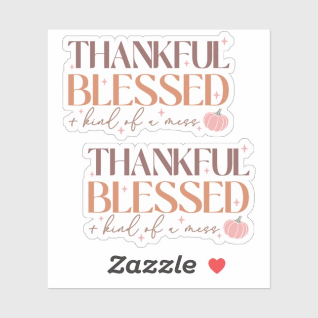 Funny "Thankful, Blessed and Kind Of A Mess" Quote (Sheet)