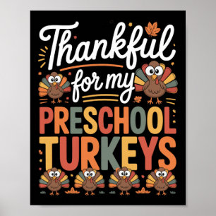 Funny Thankful For My Preschool Turkeys Thanksgivi Poster