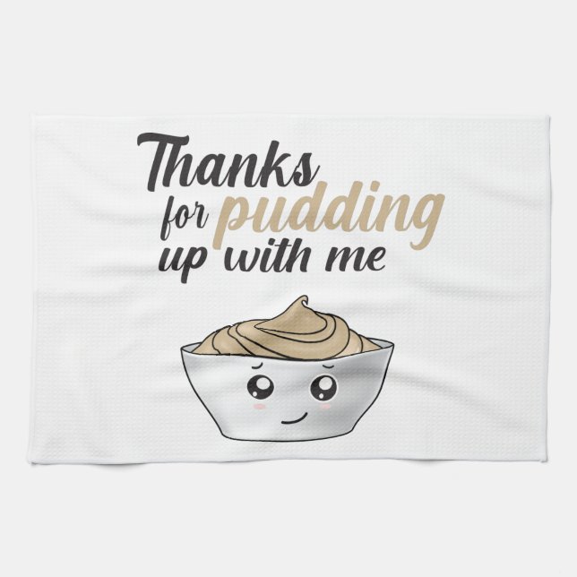 Funny Thanks For Pudding Up With Me Tea Towel (Horizontal)