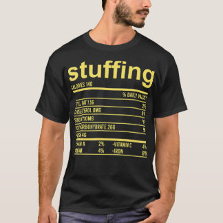Funny Thanksgiving Apparel, Food Stuffing Nutritio T-Shirt