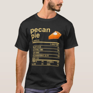 Funny Thanksgiving Apparel Pecan Pie Nutrition Fac T-Shirt