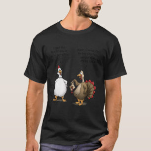 Funny Thanksgiving Big Chicken Itll Be Fun Turkey  T-Shirt