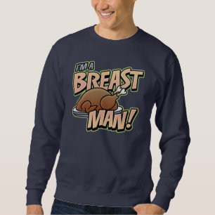 Funny Thanksgiving Breast Man sweatshirt