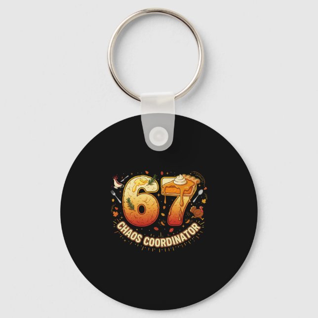 Funny Thanksgiving Chaos Coordinator 67 Meme Fall  Key Ring (Front)