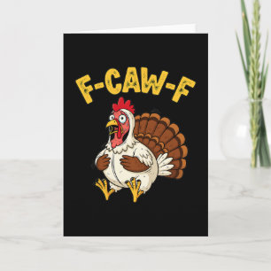 Funny Thanksgiving Chicken Turkey Humor F-caw-f Card