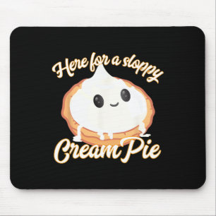 Funny Thanksgiving Cream Pie Here For The Sloppy C Mouse Pad