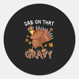 Funny Thanksgiving Dab On That Gravy Dabbing Classic Round Sticker