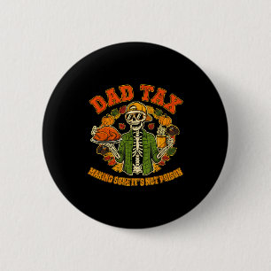 Funny Thanksgiving Dad Tax Skeleton Turkey Day Foo 6 Cm Round Badge