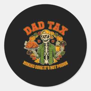 Funny Thanksgiving Dad Tax Skeleton Turkey Day Foo Classic Round Sticker