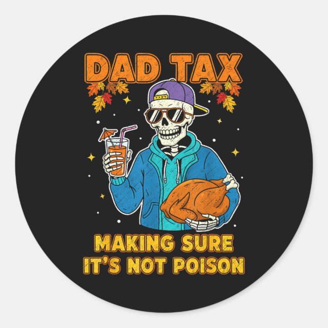 Funny Thanksgiving Dad Tax Skeleton Turkey Day Foo Classic Round Sticker (Front)