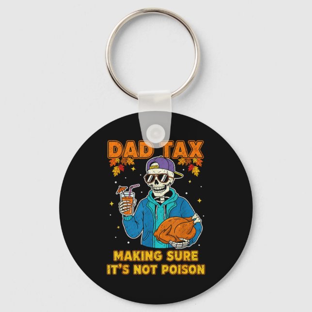 Funny Thanksgiving Dad Tax Skeleton Turkey Day Foo Key Ring (Front)