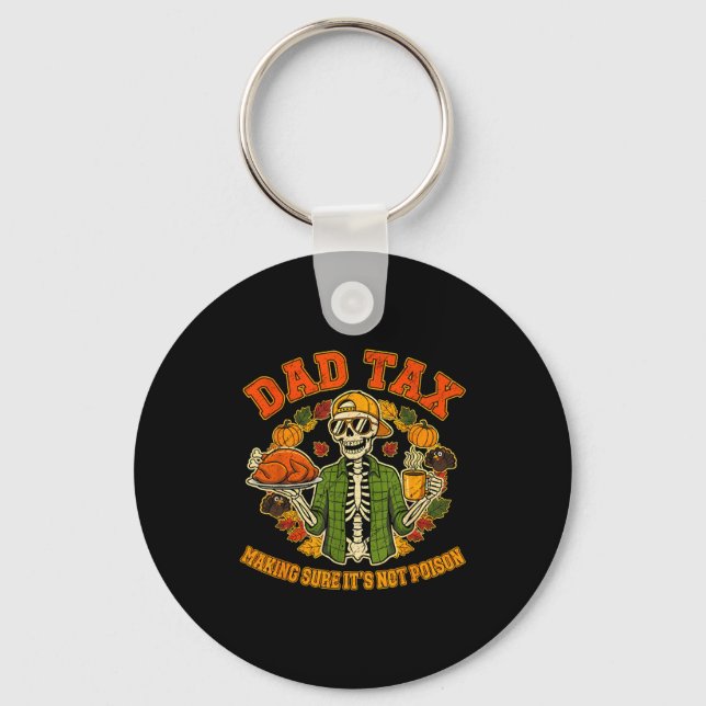 Funny Thanksgiving Dad Tax Skeleton Turkey Day Foo Key Ring (Front)