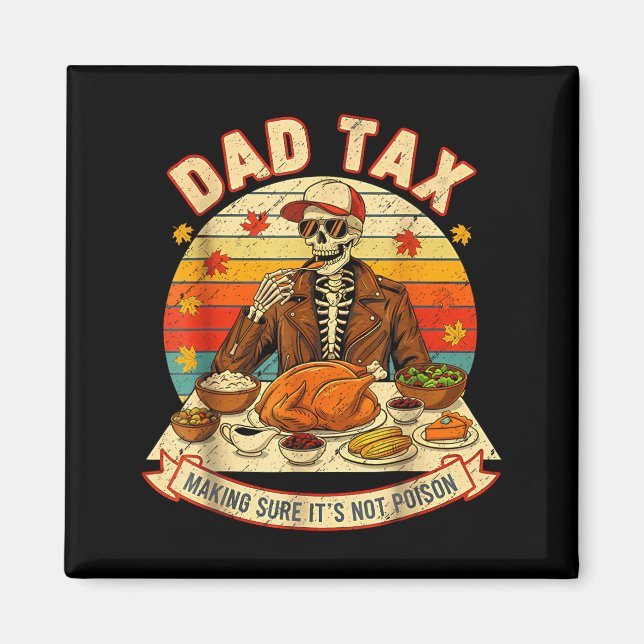 Funny Thanksgiving Dad Tax Skeleton Turkey Day Foo Magnet (Front)